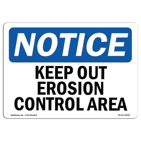 Safety Sign, OSHA Notice, 12" Height, 18" Width, Keep Out Erosion Control Area Sign, Landscape
